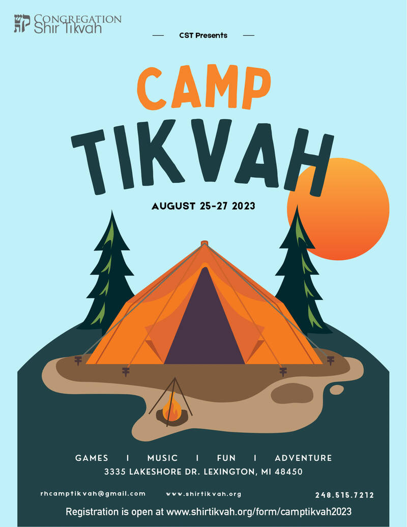 		                                		                                    <a href="https://www.shirtikvah.org/form/camptikvah2023"
		                                    	target="">
		                                		                                <span class="slider_title">
		                                    Camp Tikvah 2023		                                </span>
		                                		                                </a>
		                                		                                
		                                		                            	                            	
		                            <span class="slider_description">Don't miss out and register now to spend an amazing weekend with Shir Tikvah friends and family, August 25-27th on the beautiful shores of Port Huron.</span>
		                            		                            		                            <a href="https://www.shirtikvah.org/form/camptikvah2023" class="slider_link"
		                            	target="">
		                            	Register Now		                            </a>
		                            		                            