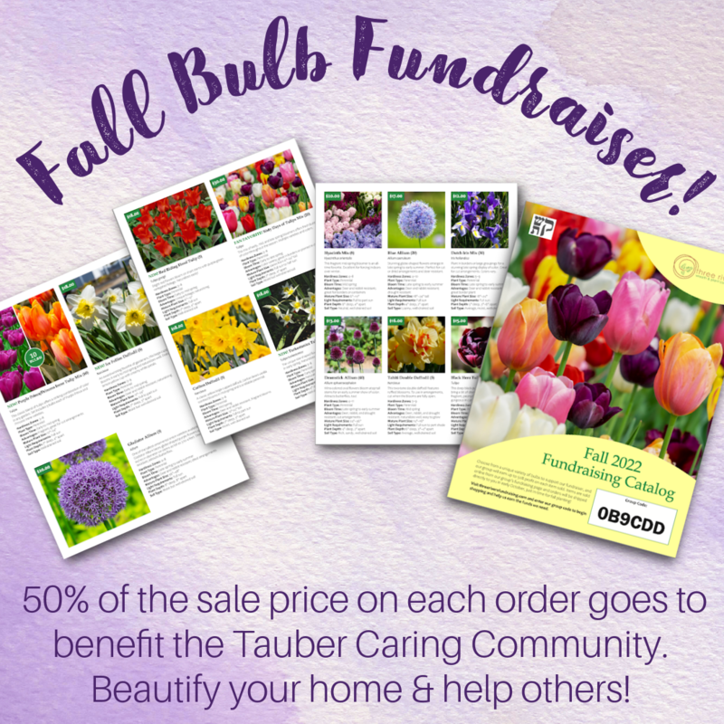 		                                		                                    <a href="https://threeriversfundraising.com/fundraiser/cngst-f22"
		                                    	target="">
		                                		                                <span class="slider_title">
		                                    Fall Bulb Sale Has Begun!		                                </span>
		                                		                                </a>
		                                		                                
		                                		                            	                            	
		                            <span class="slider_description">The CST Fall Bulb Fundraiser has begun and will run until September 28. High quality bulbs  are delivered direct to your home, in early October, with 50% of the price coming to CST to benefit the Tauber Caring Community.  Beautify your home or gift your friends!</span>
		                            		                            		                            <a href="https://threeriversfundraising.com/fundraiser/cngst-f22" class="slider_link"
		                            	target="">
		                            	Order Now!		                            </a>
		                            		                            
