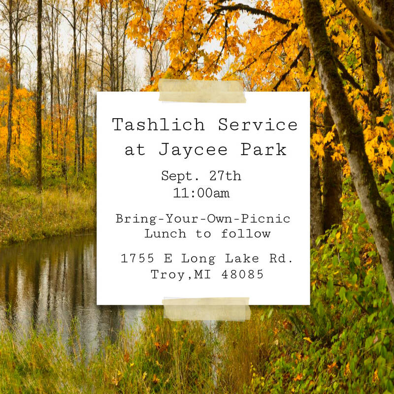 		                                		                                <span class="slider_title">
		                                    Second Day of Rosh Hashanah		                                </span>
		                                		                                
		                                		                            	                            	
		                            <span class="slider_description">All are welcome to join us for our Second Day of Rosh Hashanah Tashlich service at Jaycee Park in Troy! A BYO-Picnic lunch will follow.</span>
		                            		                            		                            